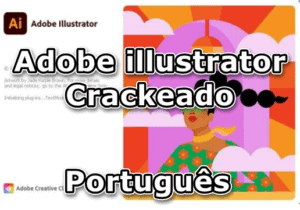 Adobe illustrator Crackeado Português